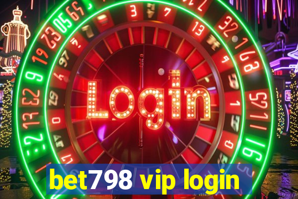 bet798 vip login